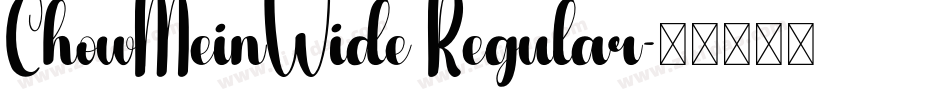 ChowMeinWide Regular字体转换